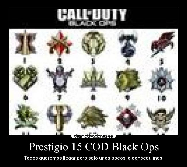 Prestigio 15 COD Black Ops - Todos queremos llegar pero solo unos pocos lo conseguimos.