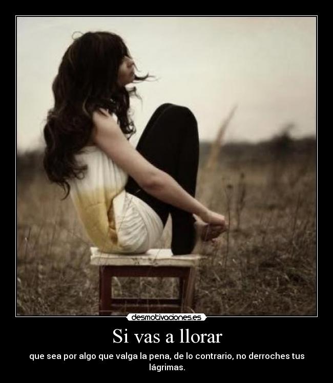 Si vas a llorar - 