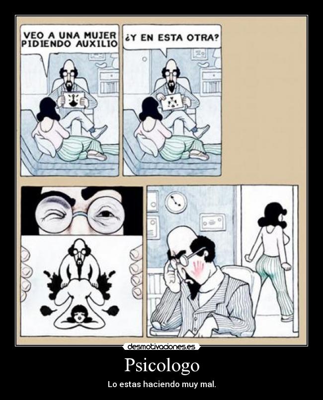 Psicologo - Lo estas haciendo muy mal.