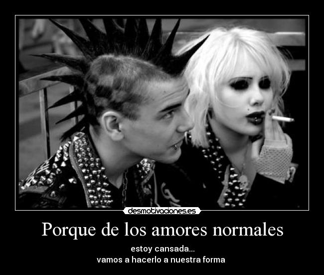 Porque de los amores normales -