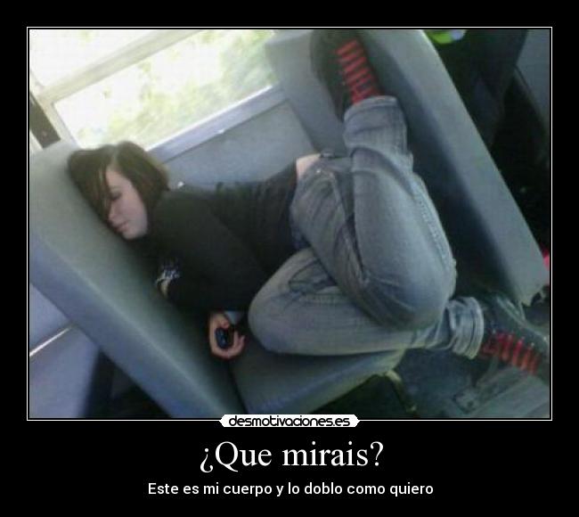 ¿Que mirais? - Este es mi cuerpo y lo doblo como quiero