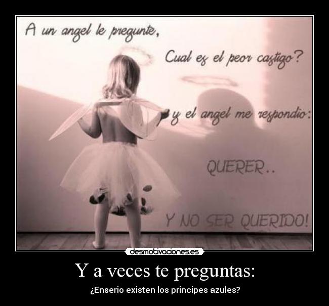 Y a veces te preguntas: - 