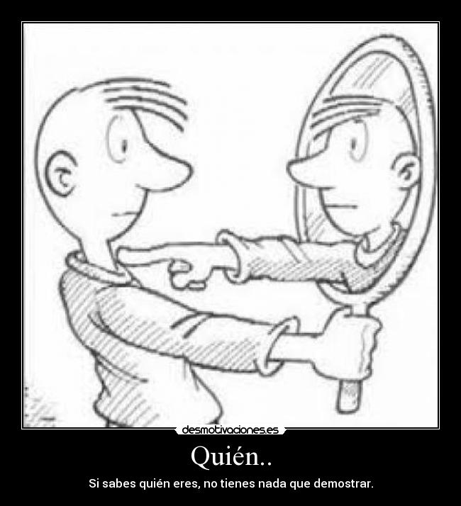 Quién.. -