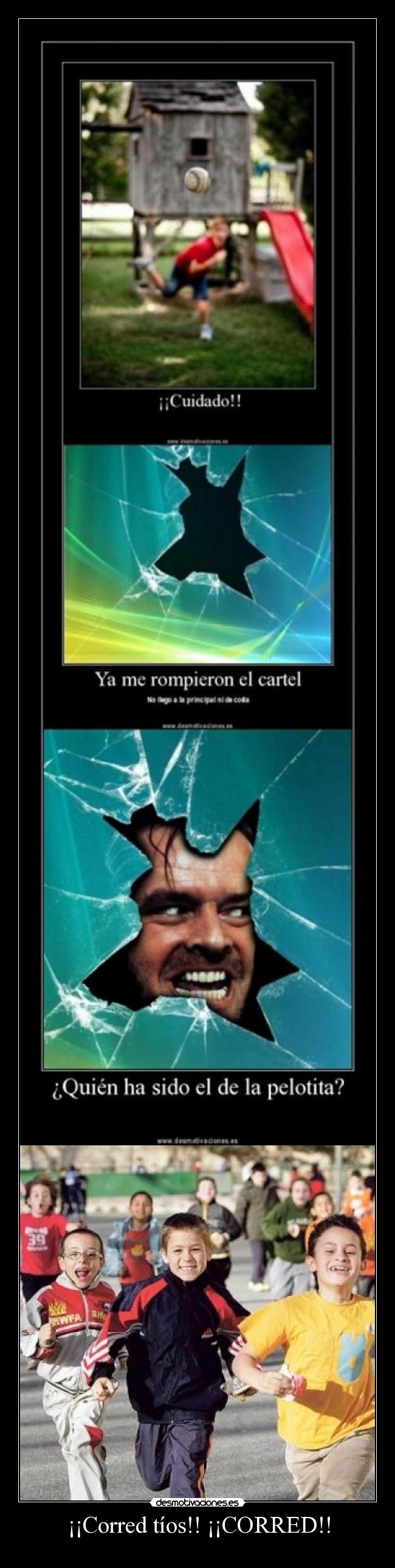 ¡¡Corred tíos!! ¡¡CORRED!! -