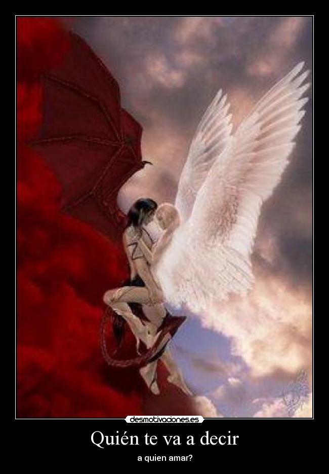 carteles quien decir quien amar paolobs1 desmotivaciones