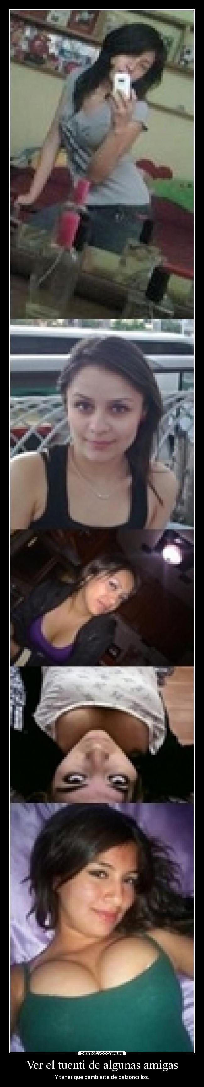 Ver el tuenti de algunas amigas - Y tener que cambiarte de calzoncillos.