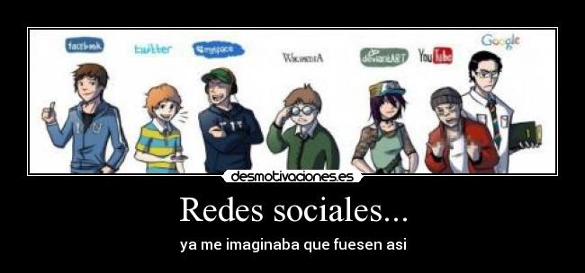 Redes sociales... - ya me imaginaba que fuesen asi