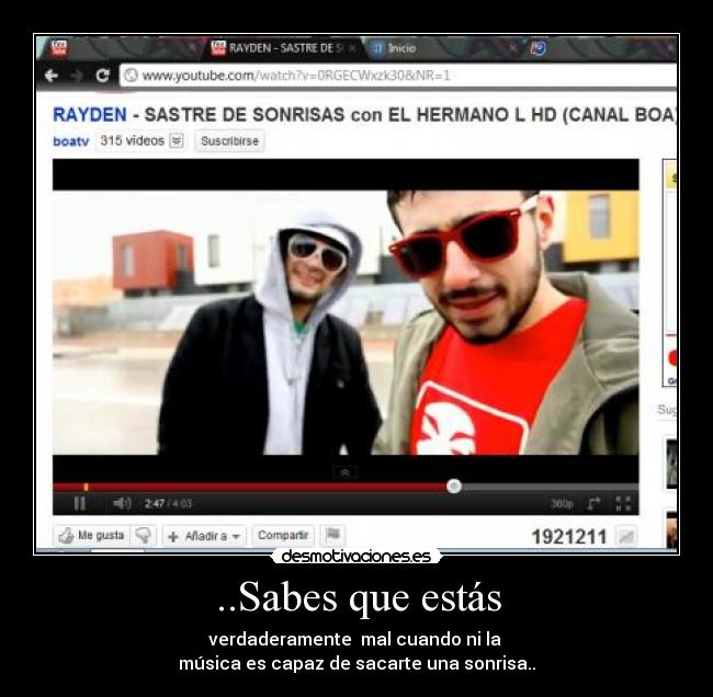 ..Sabes que estás - verdaderamente  mal cuando ni la 
música es capaz de sacarte una sonrisa..