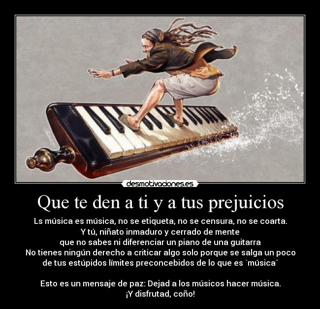 Que te den a ti y a tus prejuicios - 