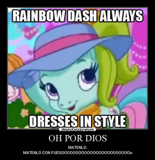 OH POR DIOS - MATENLO.
MATENLO CON FUEGOOOOOOOOOOOOOOOOOOOOOOOOo