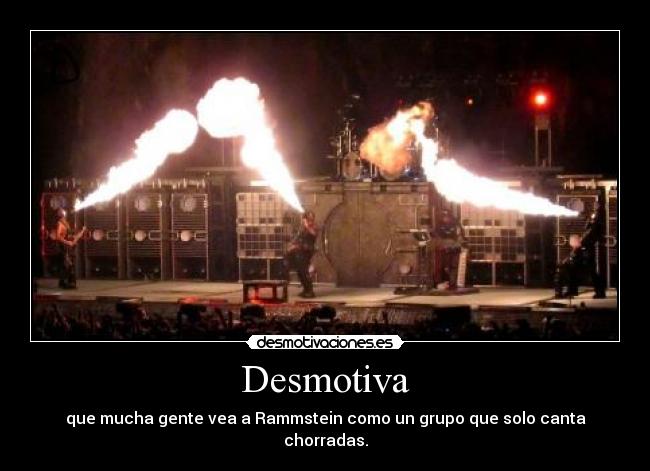 carteles desmotiva que mucha gente vea rammstein como grupo que solo canta chorradas desmotivaciones