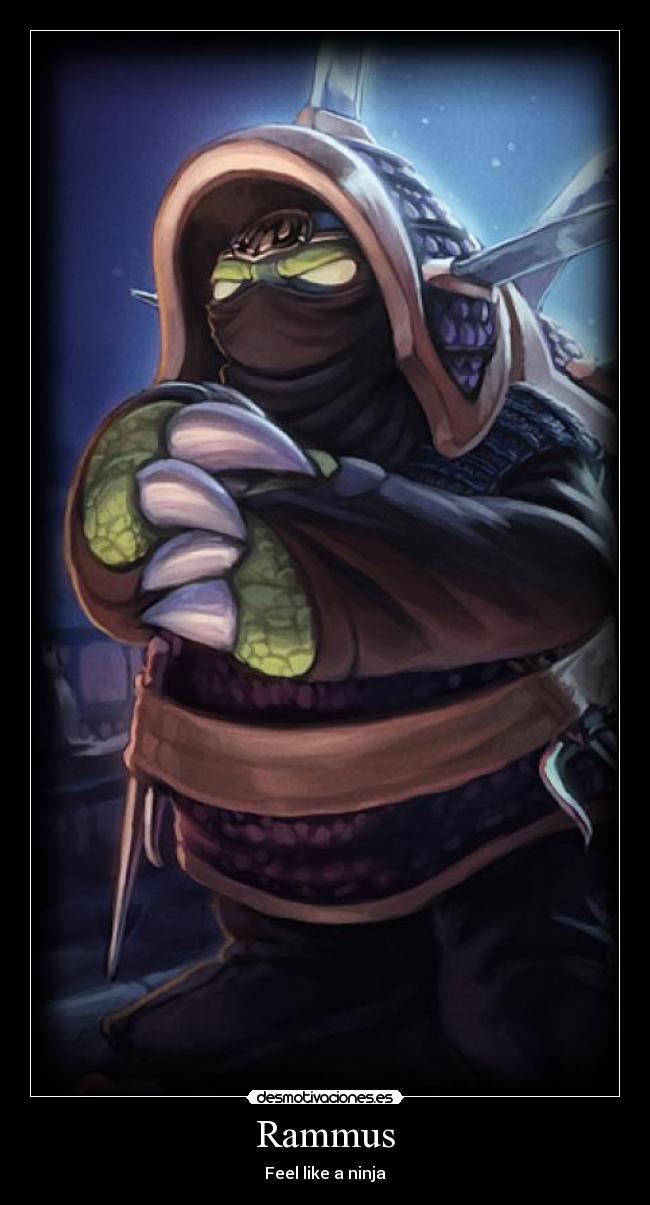 Rammus - Feel like a ninja