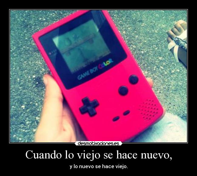 Cuando lo viejo se hace nuevo, - 