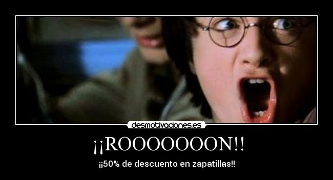 ¡¡ROOOOOOON!! - ¡¡50% de descuento en zapatillas!!