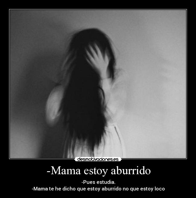 -Mama estoy aburrido - 