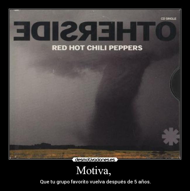 Motiva, - Que tu grupo favorito vuelva después de 5 años.