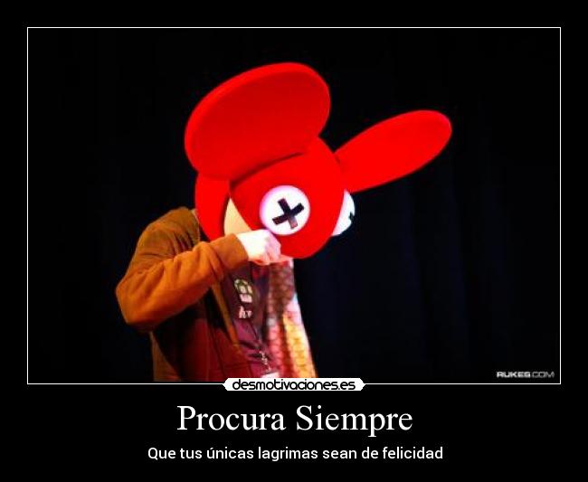 Procura Siempre - Que tus únicas lagrimas sean de felicidad