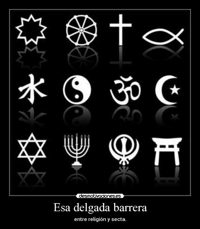 Esa delgada barrera - entre religión y secta.