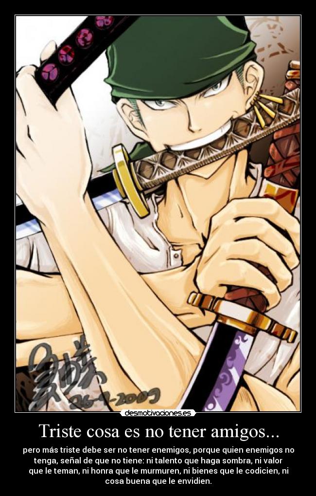 Triste cosa es no tener amigos... -