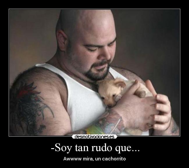 -Soy tan rudo que... -
