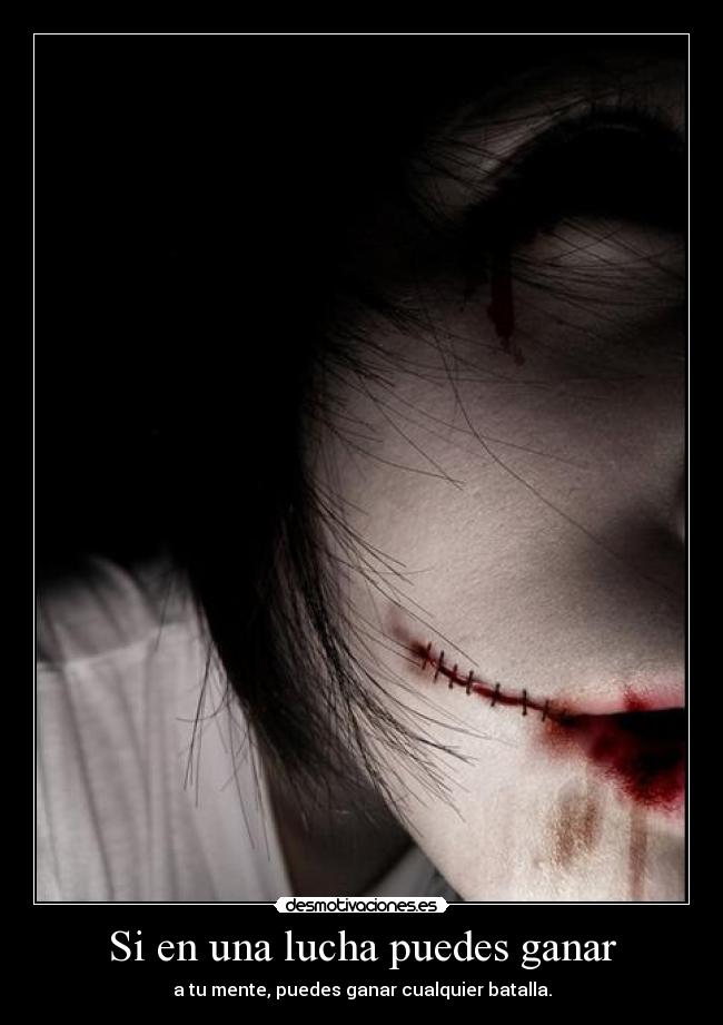 Si en una lucha puedes ganar - a tu mente, puedes ganar cualquier batalla.