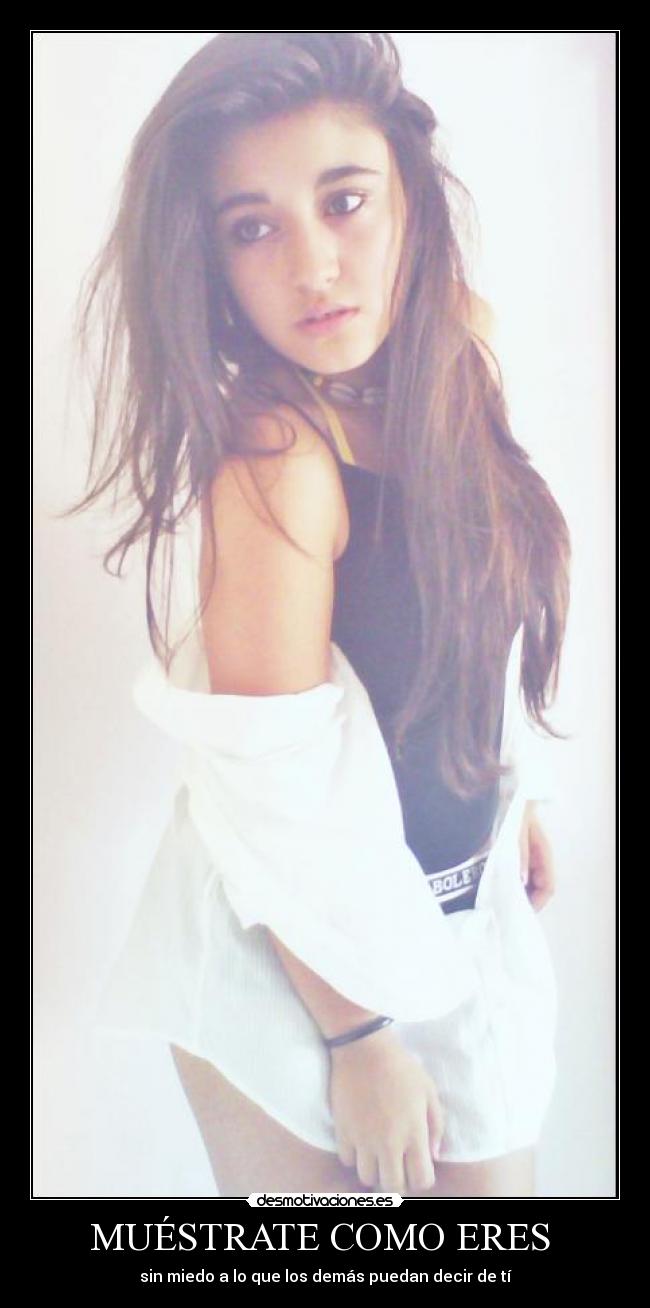 MUÉSTRATE COMO ERES - sin miedo a lo que los demás puedan decir de tí