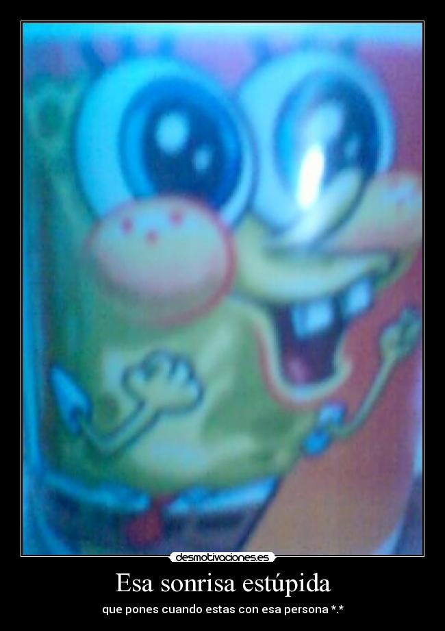 Esa sonrisa estúpida - 