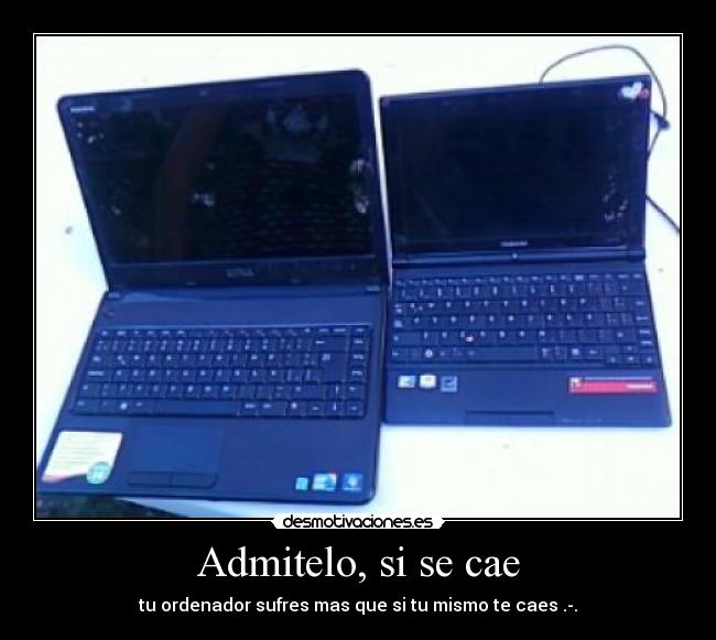 Admitelo, si se cae -