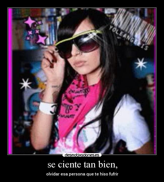 se ciente tan bien, -