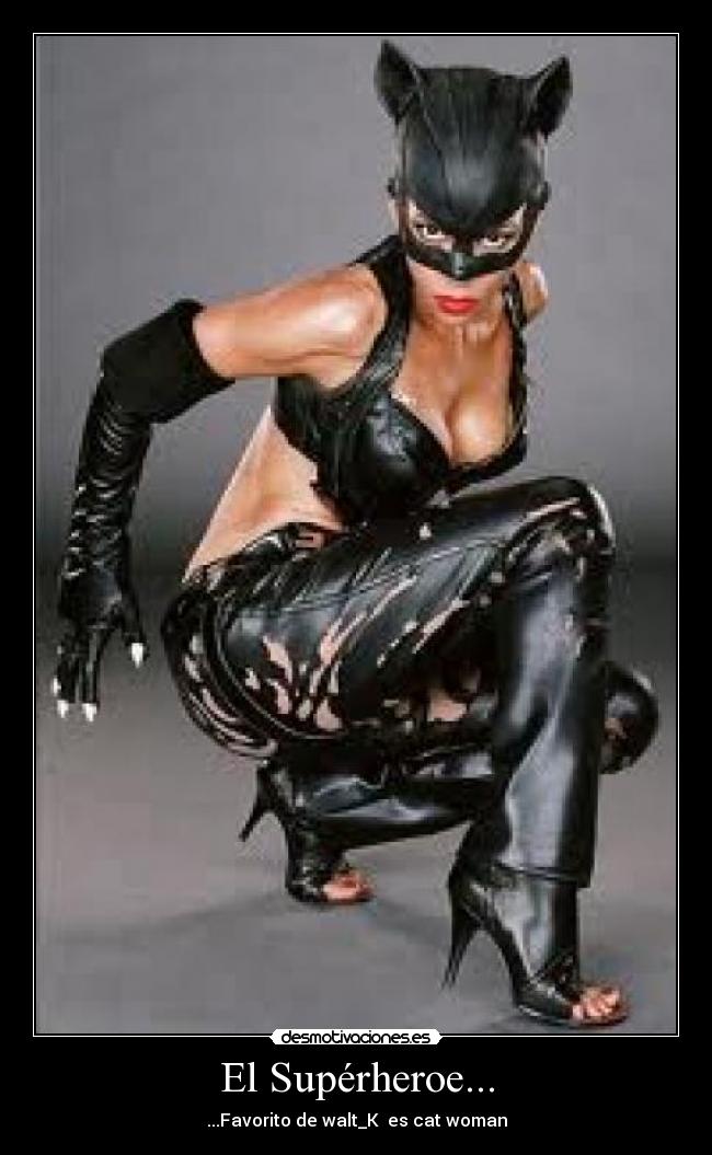 El Supérheroe... - ...Favorito de walt_K es cat woman
