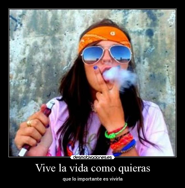 Vive la vida como quieras - 