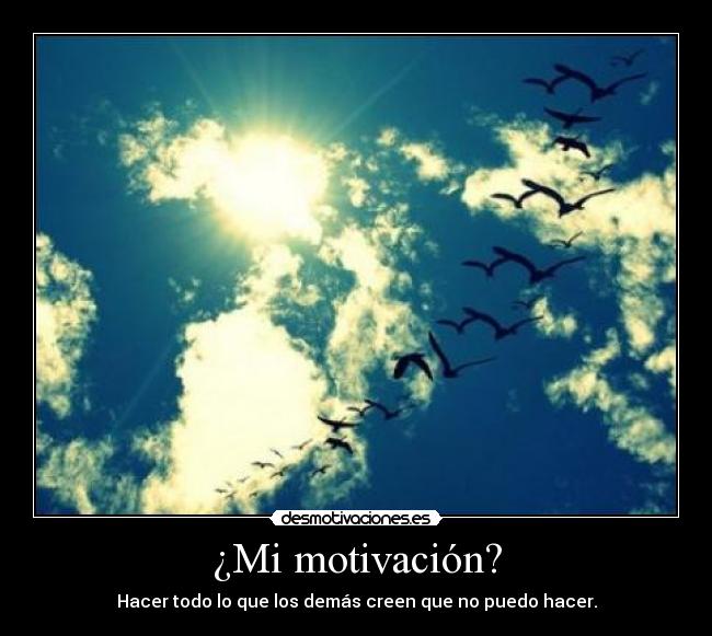 ¿Mi motivación? -