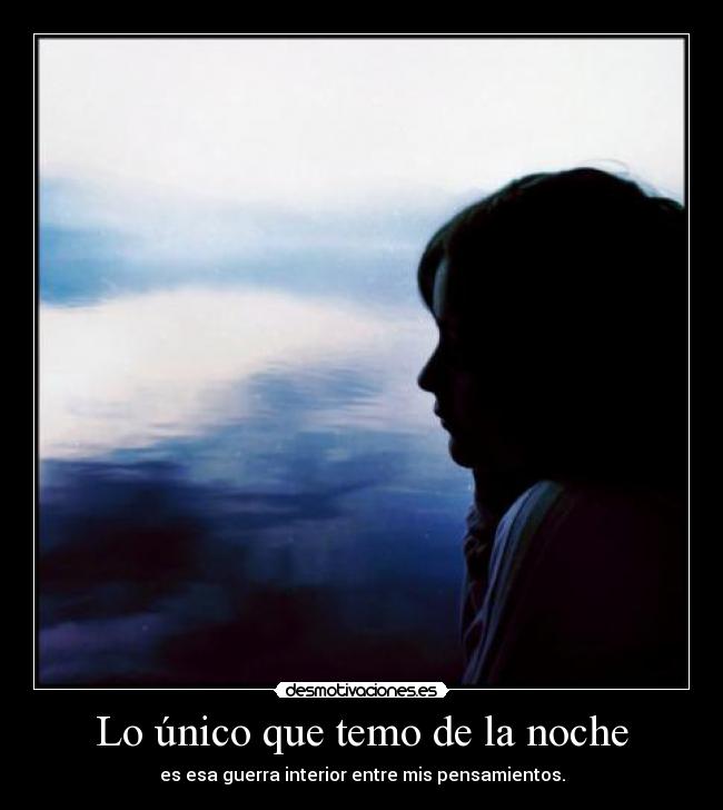 Lo único que temo de la noche -
