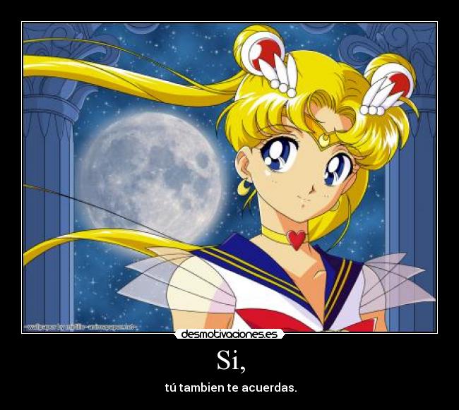 Si, - tú tambien te acuerdas.