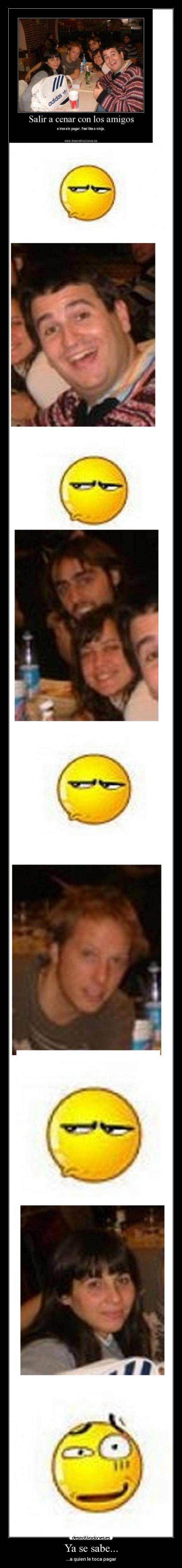 Ya se sabe... - ...a quien le toca pagar