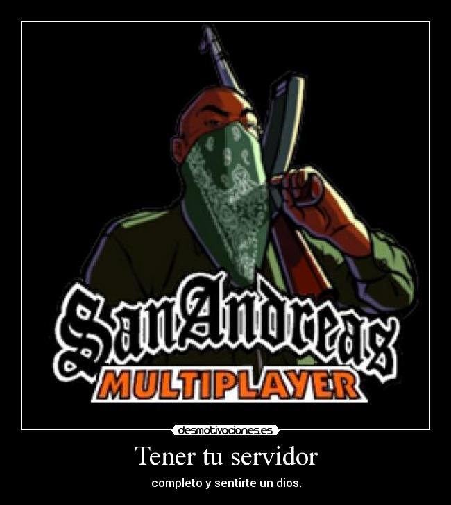 Tener tu servidor - completo y sentirte un dios.