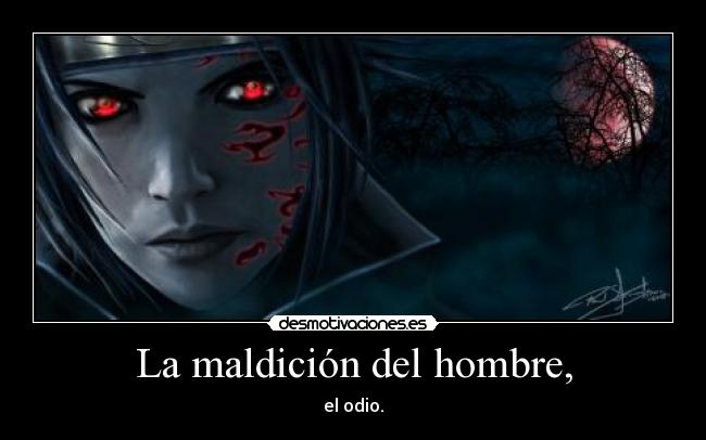 carteles naruto sasuke uchiha maldicion odio desmotivaciones