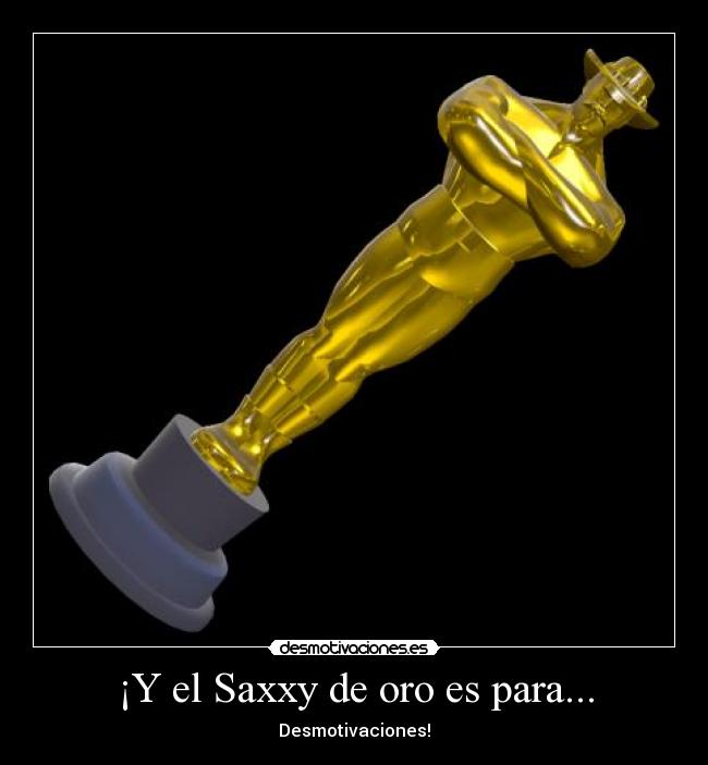 ¡Y el Saxxy de oro es para... - 