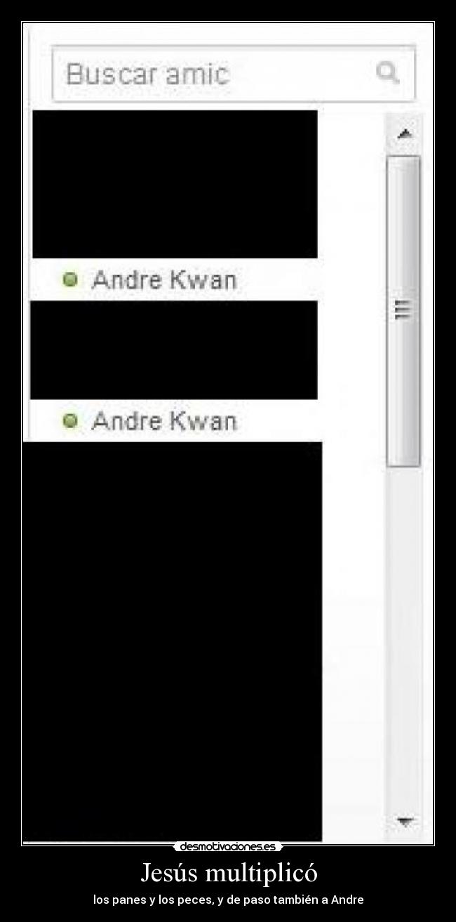 Jesús multiplicó - los panes y los peces, y de paso también a Andre