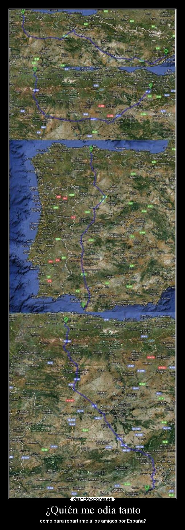 ¿Quién me odia tanto - como para repartirme a los amigos por España?