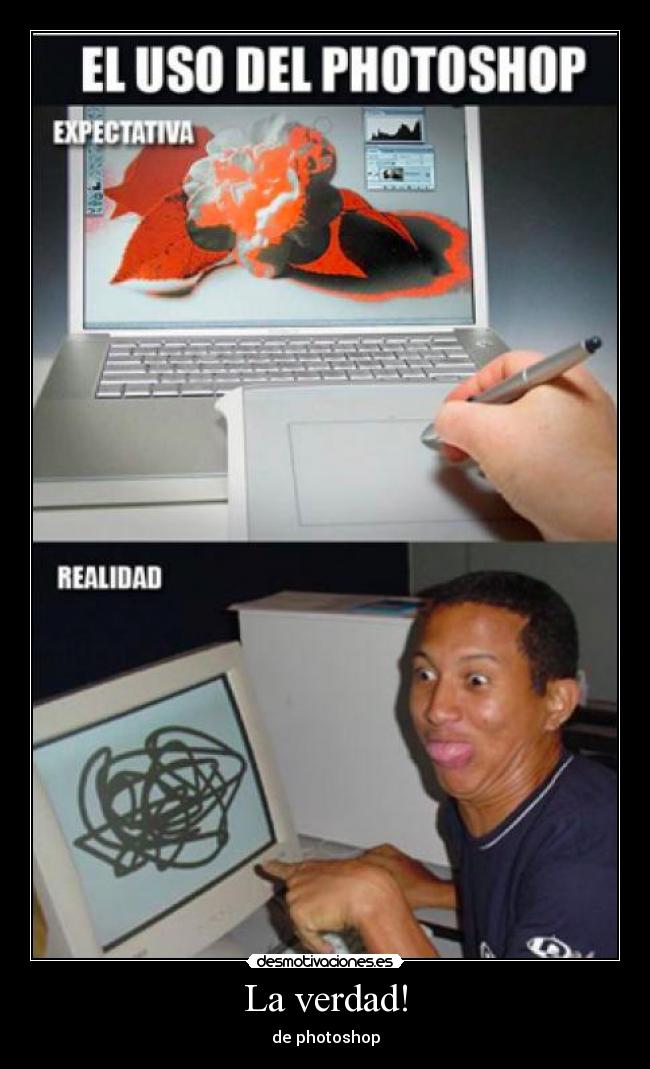 La verdad! - de photoshop