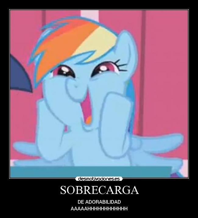SOBRECARGA - DE ADORABILIDAD
AAAAAHHHHHHHHHHHH