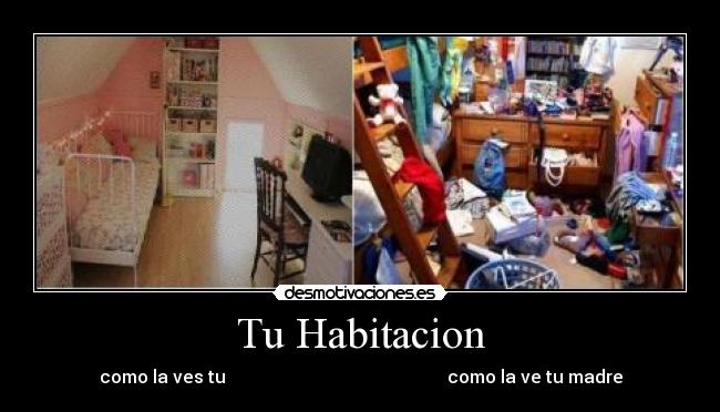 Tu Habitacion - como la ves tu como la ve tu madre