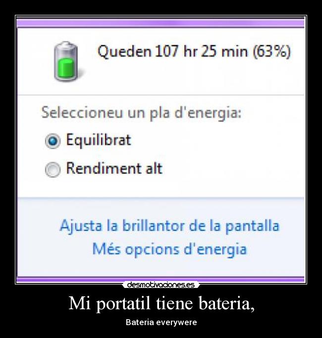 Mi portatil tiene bateria, -