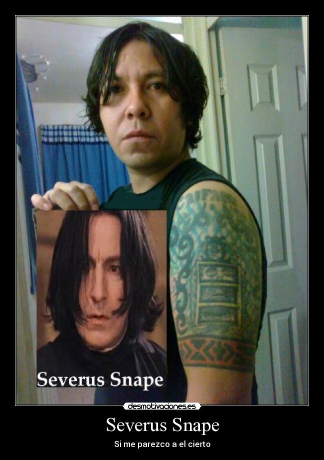 Severus Snape - Si me parezco a el cierto