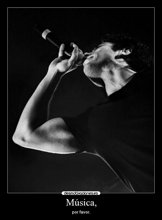 Música, - por favor.
