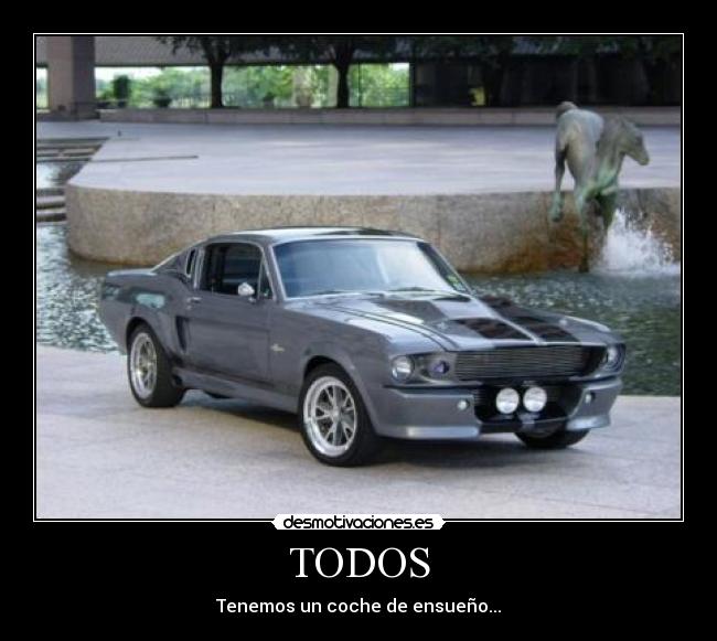 TODOS - Tenemos un coche de ensueño...