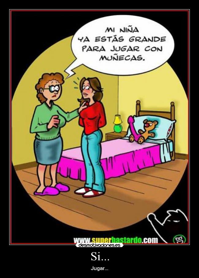 Si... - Jugar...