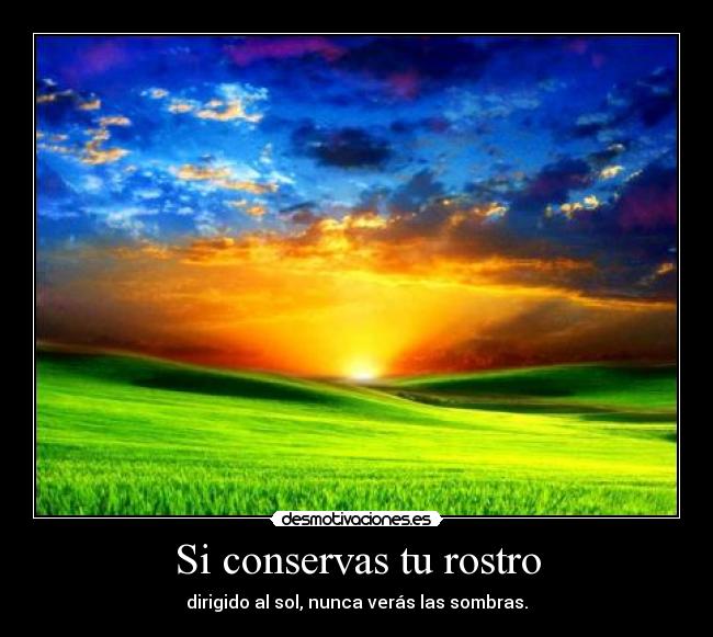 Si conservas tu rostro - 