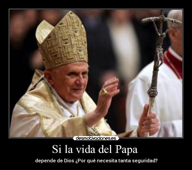 Si la vida del Papa  - 
